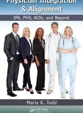 【预售】Physician Integration & Alignment: IPA, PHO, Acos