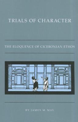 【预售】Trials of Character: The Eloquence of Ciceronian