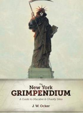 【预售】The New York Grimpendium: A Guide to Macabre and
