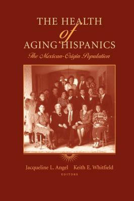 【预售】The Health of Aging Hispanics: The Mexican-Origin