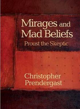 【预售】Mirages and Mad Beliefs: Proust the Skeptic