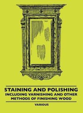 【预售】Staining and Polishing - Including Varnishing and