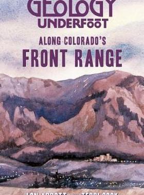 【预售】Geology Underfoot Along Colorado's Front Range