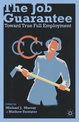 【预售】The Job Guarantee: Toward True Full Employment