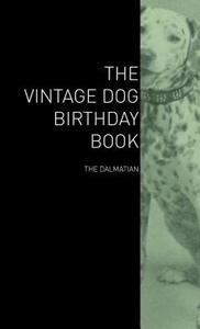 【预售】The Vintage Dog Birthday Book - The Dalmatian