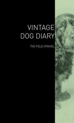 【预售】The Vintage Dog Diary - The Field Spaniel