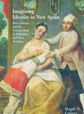 【预售】Imagining Identity in New Spain: Race, Lineage, and