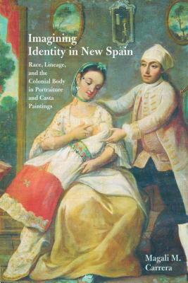 【预售】Imagining Identity in New Spain: Race, Lineage, and