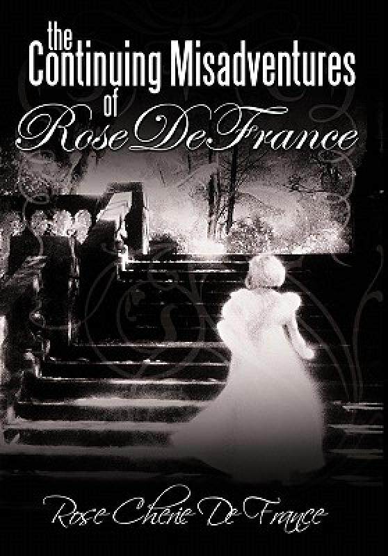【预售】The Continuing Misadventures of Rose de France