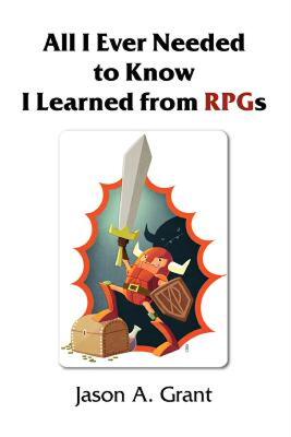 【预售】All I Ever Needed to Know I Learned from Rpgs