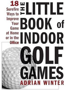 【预售】The Little Book of Indoor Golf Games: 18 Sure-Fire