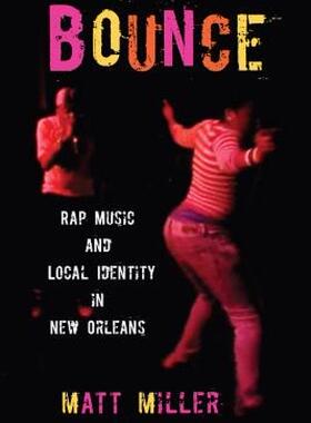 【预售】Bounce: Rap Music and Local Identity in New Orleans