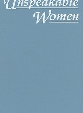 【预售】Unspeakable Women: Selected Short Stories Written by