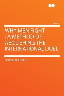 【预售】Why Men Fight: A Method of Abolishing the