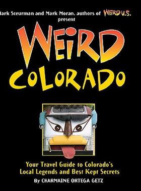 【预售】Weird Colorado: Your Travel Guide to Colorado's