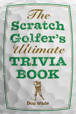 【预售】The Scratch Golfer's Ultimate Trivia Book