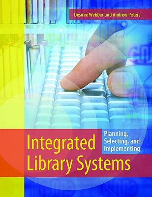 【预售】Integrated Library Systems: Planning, Selecting, and
