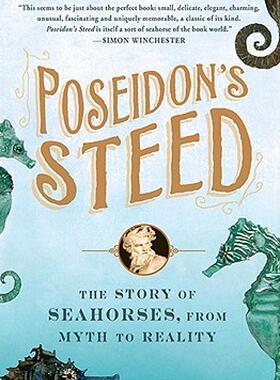 【预售】Poseidon's Steed: The Story of Seahorses, from Myth