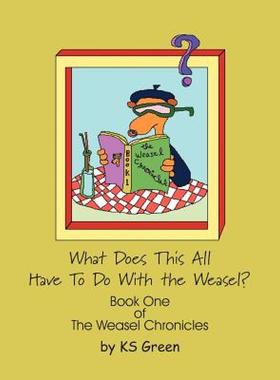 【预售】What Does This All Have to Do with the Weasel?: The