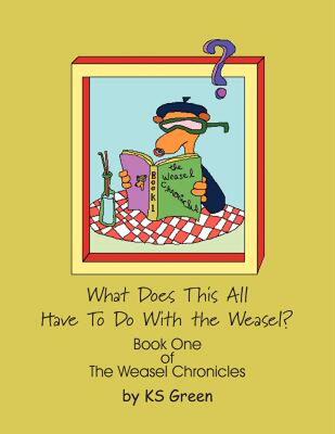 【预售】What Does This All Have to Do with the Weasel?: The