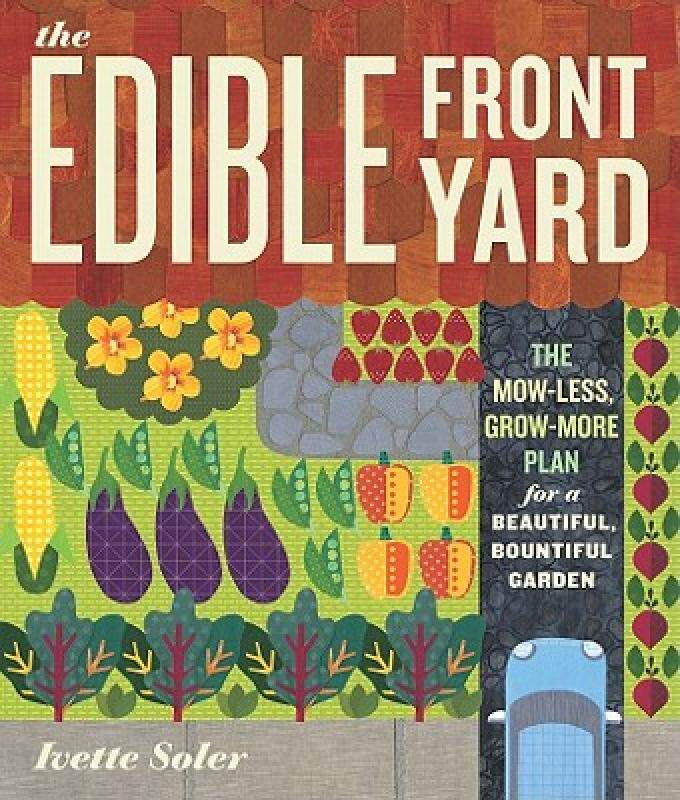 【预售】The Edible Front Yard: The Mow-Less, Grow-More Plan