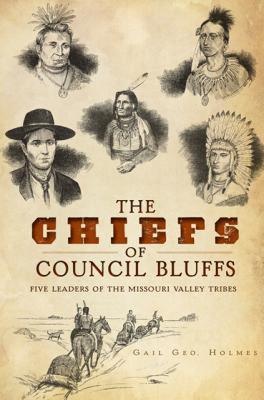 【预售】The Chiefs of Council Bluffs: Five Leaders of the