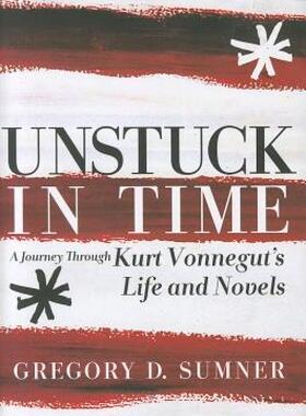 【预售】Unstuck in Time: A Journey Through Kurt Vonnegut's