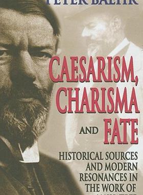 【预售】Caesarism, Charisma and Fate: Historical Sources and
