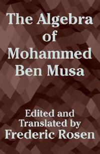 【预售】The Algebra of Mohammed Ben Musa
