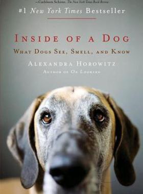 预售 狗狗的内心世界 新版 Alexandra Horowitz 动物认知科学 心理学 英文原版 Inside of a Dog: What Dogs See, Smell, and Know