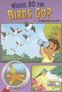【预售】Where Do the Birds Go?: A Migration Mystery