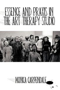 【预售】Essence and Praxis in the Art Therapy Studio