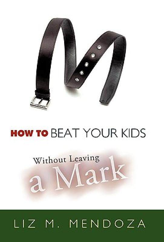 【预售】How to Beat Your Kids Without Leaving a Mark