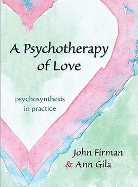 【预售】A Psychotherapy of Love: Psychosynthesis in