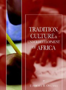 【预售】Tradition, Culture & Underdevelopment of Africa