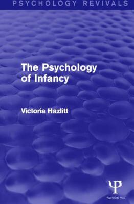 【预售】The Psychology of Infancy (Psychology Revivals)