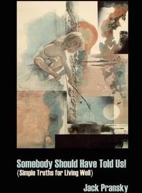 【预售】Somebody Should Have Told Us!: Simple Truths for