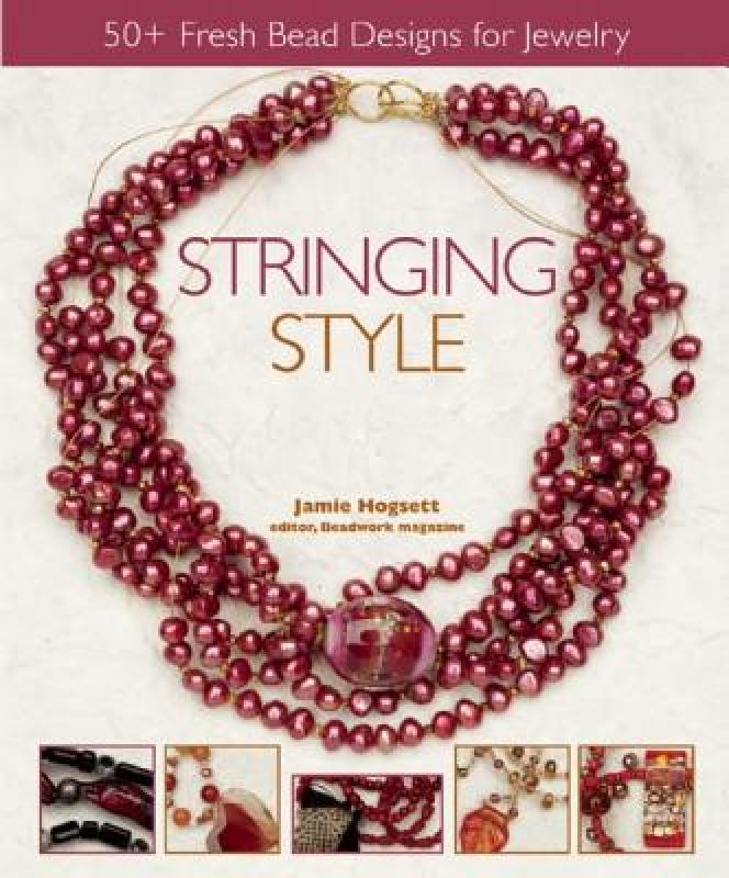【预售】Stringing Style: 50+ Fresh Bead Designs for Jewelry
