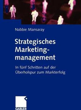 【预售】Strategisches Marketingmanagement: In Funf Schritten