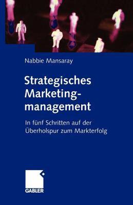 【预售】Strategisches Marketingmanagement: In Funf Schritten
