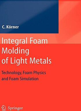 【预售】Integral Foam Molding of Light Metals: Technology