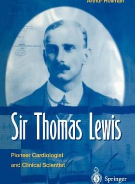 【预售】Sir Thomas Lewis: Pioneer Cardiologist and Clinical