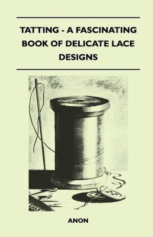 【预售】Tatting - A Fascinating Book of Delicate Lace