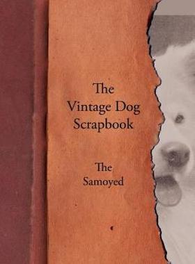 【预售】The Vintage Dog Scrapbook - The Samoyed