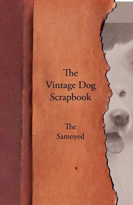 【预售】The Vintage Dog Scrapbook - The Samoyed