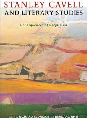 【预售】Stanley Cavell and Literary Studies: Consequences of