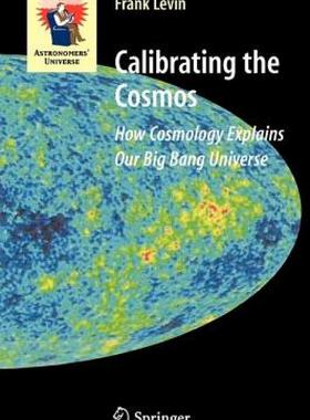 【预售】Calibrating the Cosmos: How Cosmology Explains Our