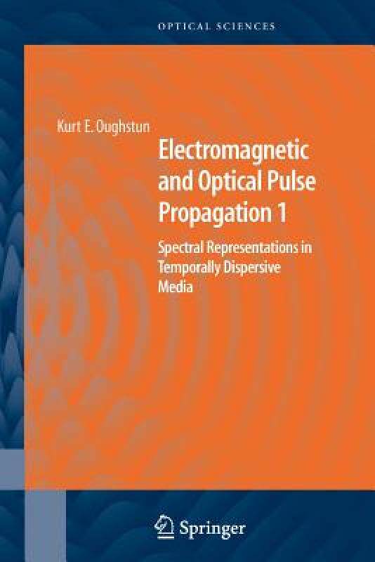 【预售】Electromagnetic and Optical Pulse Propagation 1: