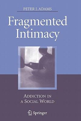 【预售】Fragmented Intimacy: Addiction in a Social World
