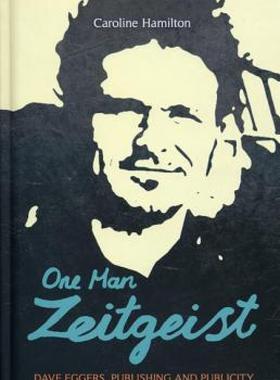 【预售】One Man Zeitgeist: Dave Eggers, Publishing and